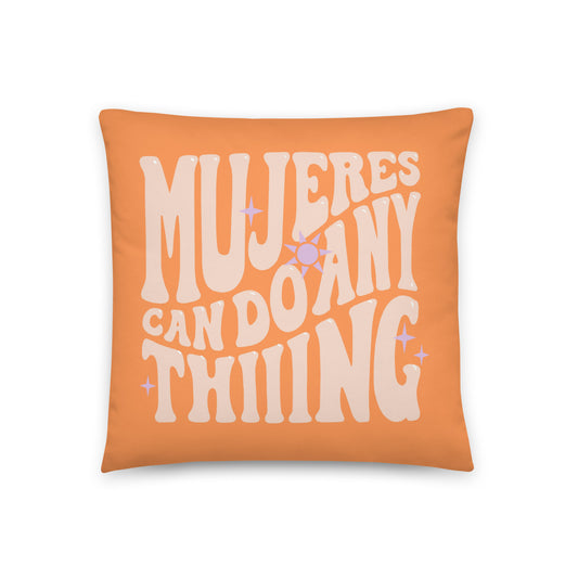 Mujeres Can Do Anything Pillow
